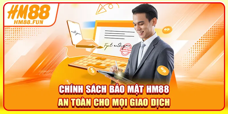 Chính sách bảo mật HM88 an toàn cho mọi giao dịch