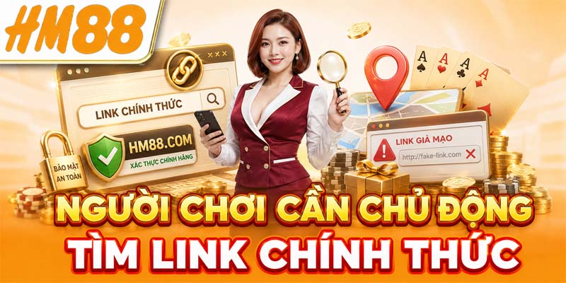 Người chơi cần chủ động tìm link chính thức