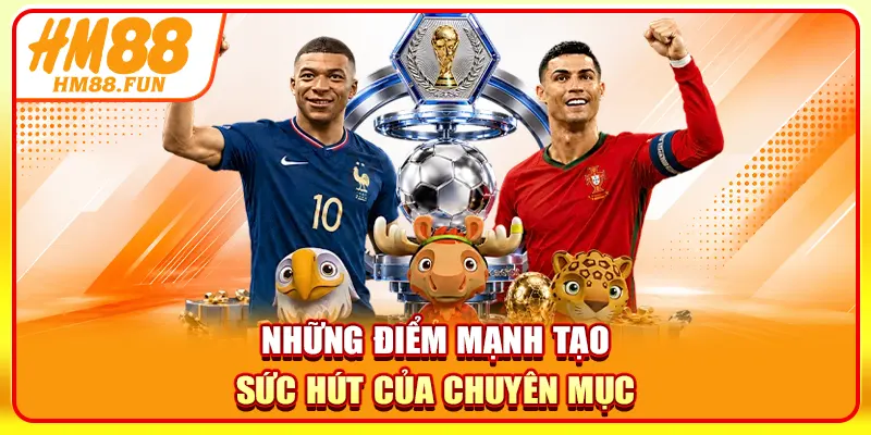 Những điểm mạnh tạo sức hút của chuyên mục