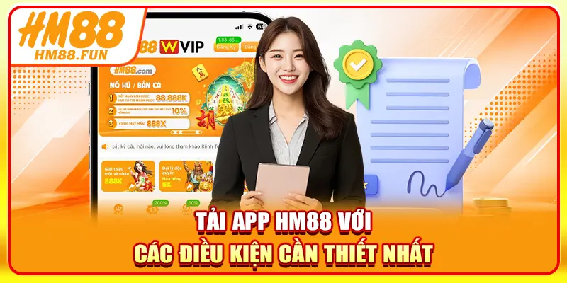 Tải app HM88 với các điều kiện cần thiết nhất